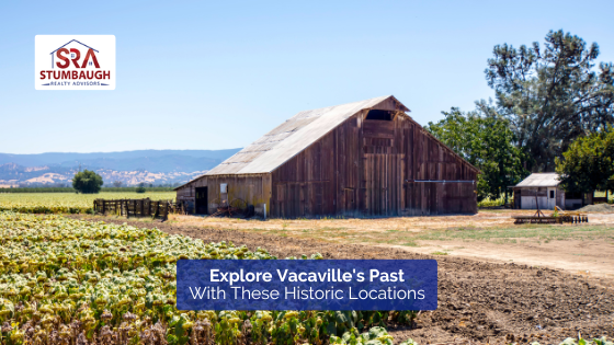 Vacaville has a rich and important history you can discover for yourself. Here are the places to experience the city's past.